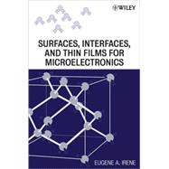 Surfaces, Interfaces, and Films for Microelectronics