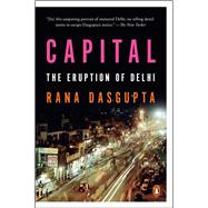 Capital The Eruption of Delhi