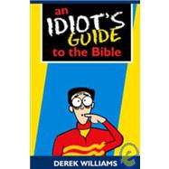 An Idiot's Guide to the Bible