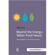 Beyond the Energy – Water – Food Nexus