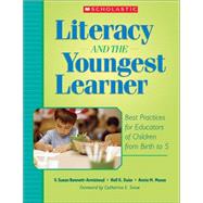 Literacy and the Youngest Learner Best Practices for Educators of Children from Birth to 5