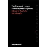 The Thames & Hudson Dictionary of Photography