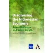 Diagnosing the Indonesian Economy : Toward Inclusive and Green Growth