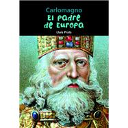 Carlomagno El padre de Europa