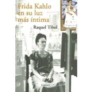 Frida Kahlo en su Luz Mas Intima