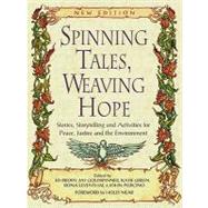 Spinning Tales, Weaving Hope: Stories, Storytelling, and Activities for Peace, Justice and the Environment