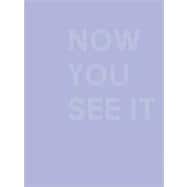Now You See It