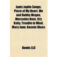 Janis Joplin Songs : Piece of My Heart, Me and Bobby Mcgee, Mercedes Benz, Cry Baby, Trouble in Mind, Mary Jane, Kozmic Blues
