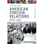 American Foreign Relations Since 1898 A Documentary Reader