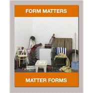 Form Matters, Matter Forms Cat. Kunst Museum Winterthur
