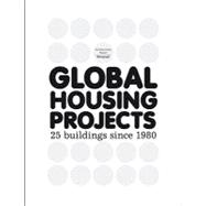 Global Housing Projects: 25 Buildings Since 1980