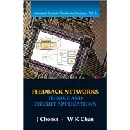 Feedback Networks: Theory and Circuit Applications