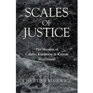 Scales of Justice : The Murders of Colette, Kimberley and Kristen MacDonald