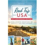 Road Trip USA (25th Anniversary Edition) Cross-Country Adventures on America's Two-Lane Highways