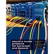 Sound & Music Projects for Eurorack and Beyond Explorations in Teensy® Microcontroller Technology