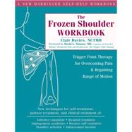 The Frozen Shoulder Workbook
