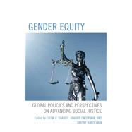 Gender Equity Global Policies and Perspectives on Advancing Social Justice