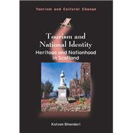Tourism and National Identity Heritage and Nationhood in Scotland