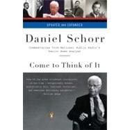 Come to Think of It : Commentaries from National Public Radio's Senior News Analyst