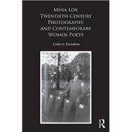 Mina Loy, Twentieth-Century Photography, and Contemporary Women Poets