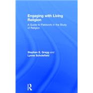 Engaging with Living Religion: A Guide to Fieldwork in the Study of Religion