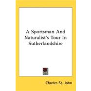 A Sportsman And Naturalist's Tour In Sutherlandshire