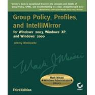 Group Policy, Profiles, and IntelliMirror for Windows<sup>?</sup> 2003, Windows<sup>?</sup> XP, and Windows<sup>?</sup> 2000, 3rd Edition