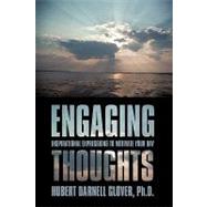 Engaging Thoughts : Inspirational Expressions to Motivate Your Day