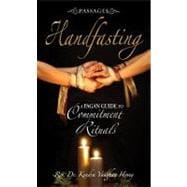 Passages: Handfasting: A Pagan Guide to Commitment Rituals,9781598694475