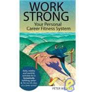 Work Strong Your Personal Career Fitness System