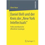 Daniel Bell und der Kreis der „New York Intellectuals“