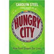 Hungry City How Food Shapes Our Lives