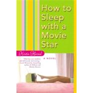 How to Sleep With a Movie Star
