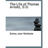 The Life of Thomas Arnold, D.d.