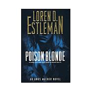 Poison Blonde; An Amos Walker Novel