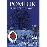 Pomiak, Prince of the North