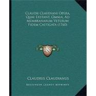 Claudii Claudiani Opera, Quae Exstant, Omnia, Ad Membranarum Veterum Fidem Castigata