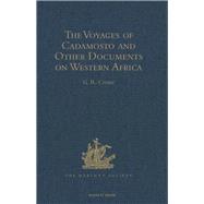 The Voyages of Cadamosto and Other Documents on Western Africa in the Second Half of the Fifteenth Century
