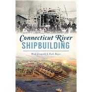 Connecticut River Shipbuilding