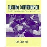 Teaching Comprehension : The Comprehension Process Approach