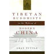 Tibetan Buddhists in the Making of Modern China