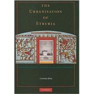 The Urbanisation of Etruria: Funerary Practices and Social Change, 700â€“600 BC