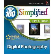 Digital Photography: Top 100 Simplified<sup>®</sup> Tips & Tricks