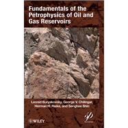 Fundamentals of the Petrophysics of Oil and Gas Reservoirs