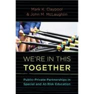 We're In This Together Public-Private Partnerships in Special and At-Risk-Education