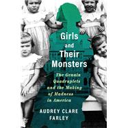 Girls and Their Monsters The Genain Quadruplets and the Making of Madness in America