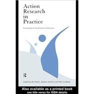 Action Research in Practice : Partnership for Social Justice in Education