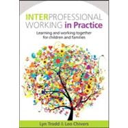 Interprofessional Working in Practice Learning and working together for children and families