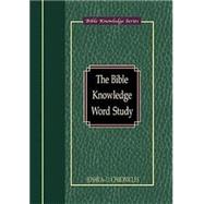 Bible Knowledge Word Study: Joshua - 2 Chronicles