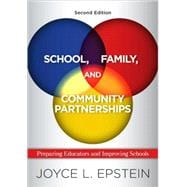 School, Family, and Community Partnerships : Preparing Educators and Improving Schools